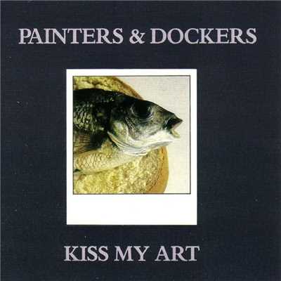 Kiss My Art/Painters and Dockers
