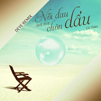 シングル/Noi Dau Mot Thoi Chon Giau (Deye Remix)/CG.Thao