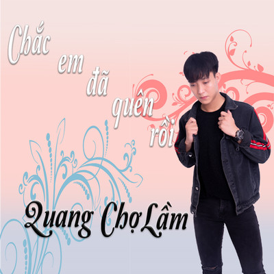 Chac Em Da Quen Roi (WinK6 x HHD Remix)/Quang Cho Lam