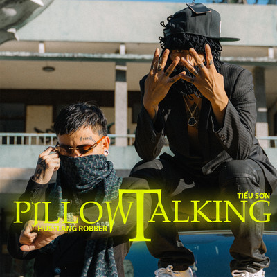 Pillow Talking/Hustlang Robber & Tieu Son