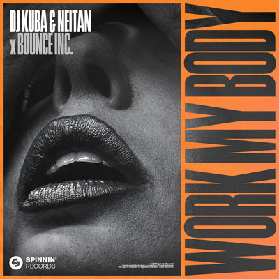 Work My Body/DJ Kuba & Neitan x Bounce Inc.