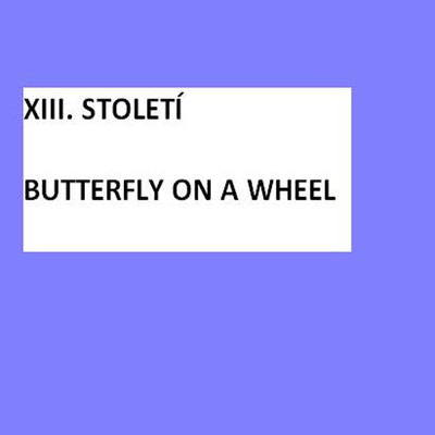 シングル/Butterfly on a Wheel/XIII. STOLETI