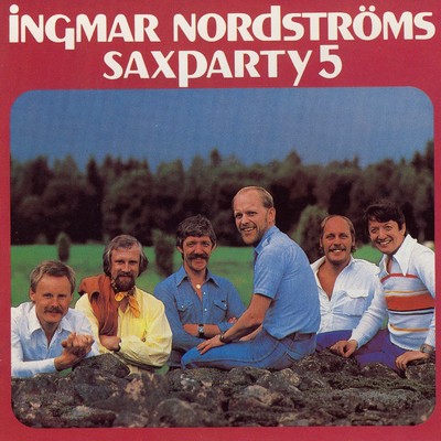 Saxparty, Vol. 5/Ingmar Nordstroms