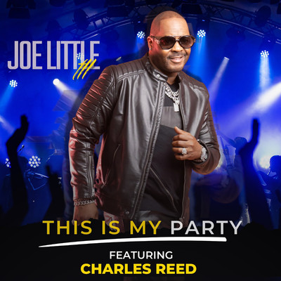 This Is My Party (feat. Charles Reed)/Joe Little III & Rude Boys