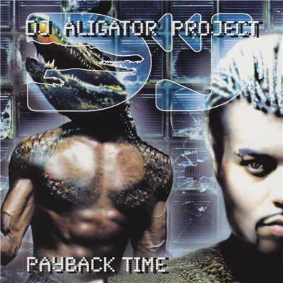 アルバム/Payback Time/DJ Aligator Project