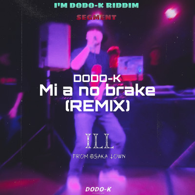 Mi a no brake(Remix)/DODO-K
