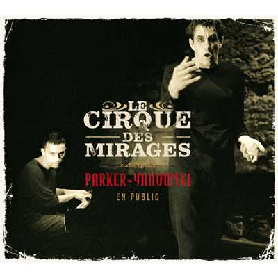 Fred Parker (Live Avril 2004)/Le Cirque Des Mirages