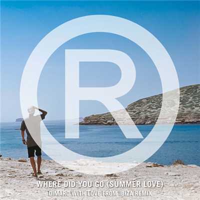 Where Did You Go (Summer Love)(DIMARO With Love From Ibiza Extended Remix)/Regi