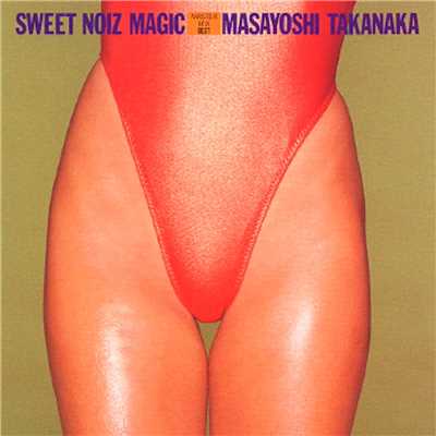SWEET NOIZ MAGIC -Master Mix・Best-/高中正義