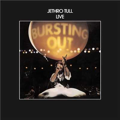 Bursting Out (2004 Remaster)/Jethro Tull