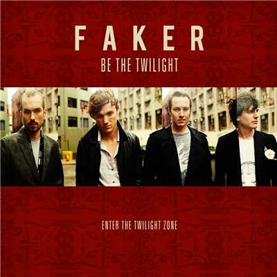 Be The Twilight - Enter The Twilight Zone (Explicit)/Faker