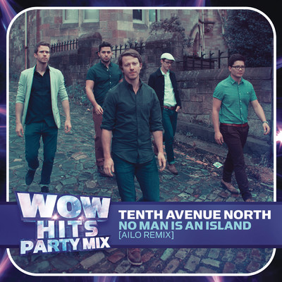 No Man Is An Island (Ailo Remix)/Tenth Avenue North