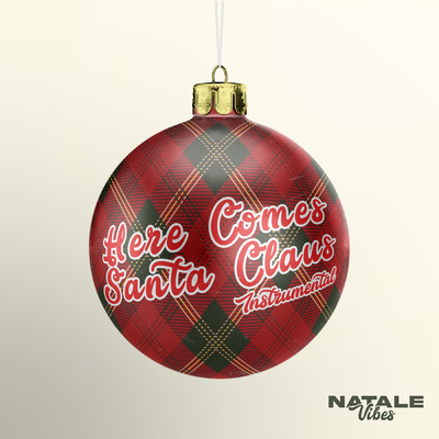 Here Comes Santa Claus (Instrumental)/Natale Vibes