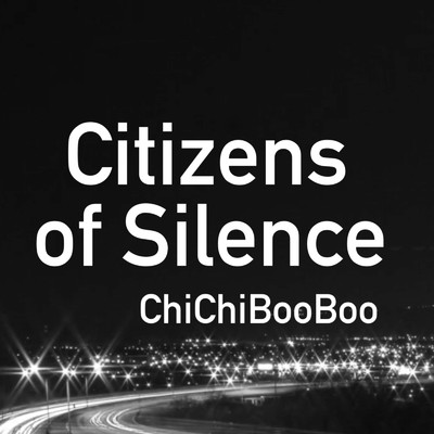 シングル/Citizens of Silence/ChiChiBooBoo