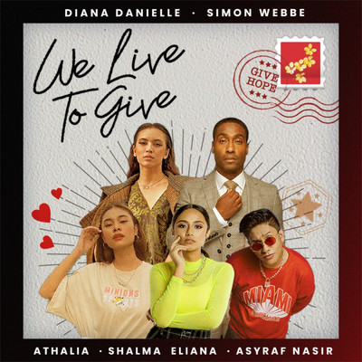 We Live To Give (featuring Simon Webbe, ASYRAF NASIR)/Athalia／Diana Danielle／Shalma Eliana