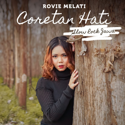 Coretan Hati (Slow Rock Jawa)/Rovie Melati