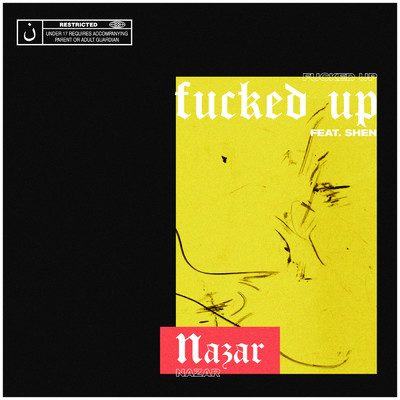 シングル/Fucked Up (Explicit) (featuring Shen)/Nazar