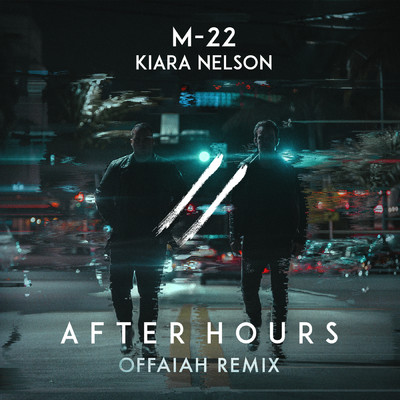 After Hours (OFFAIAH Remix)/M-22／Kiara Nelson