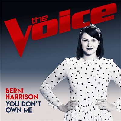 シングル/You Don't Own Me (The Voice Australia 2017 Performance)/Berni Harrison