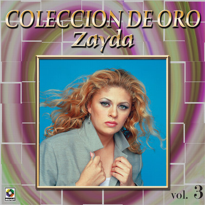 アルバム/Coleccion De Oro, Vol. 3/Zayda