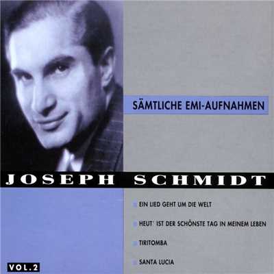 ”Wenn der alte Brunnen rauscht”/Joseph Schmidt