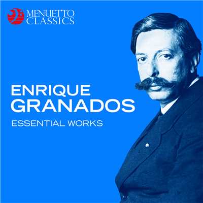 Enrique Granados: Essential Works/Marylene Dosse & Konrad Ragossnig