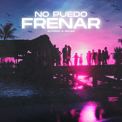 シングル/NO PUEDO FRENAR/ALVDESC & Seijas