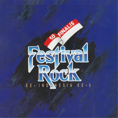 10 Finalis Festival Rock Se-Indonesia Ke-6/Various Artists