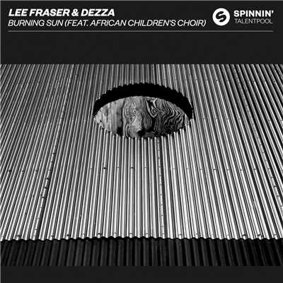 Burning Sun (feat. African Children's Choir)/Lee Fraser & Dezza