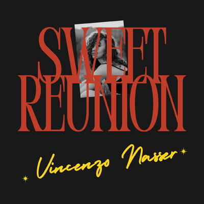 Sweet Reunion/Vincenzo Nasser
