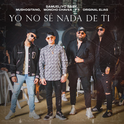 Yo no se nada de ti (feat. Original Elias)/Samueliyo Baby