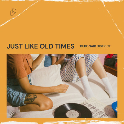 シングル/Just Like Old Times/Debonair District
