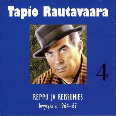 4 Reppu ja reissumies - levytyksia 1964-1967/Tapio Rautavaara