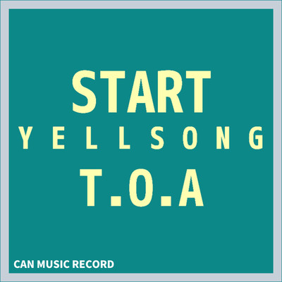 シングル/Start-YaleSong-/T.O.A