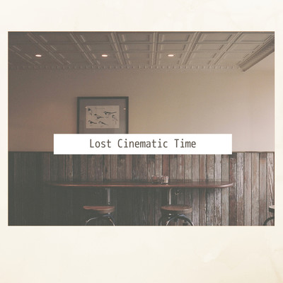 アルバム/Lost Cinematic Time/Cinematic BGM Sounds