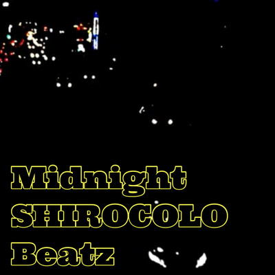 Midnight SHIROCOLO Beatz/CHANMALU BEATS