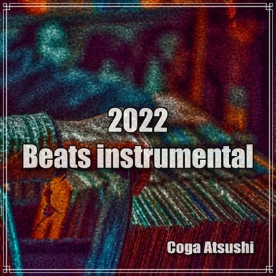 2022 Beats instrumental/Coga Atsushi