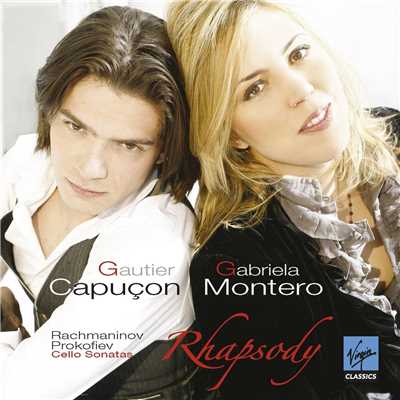 Rhapsody. Cello Sonatas by Rachmaninov & Prokofiev/Gautier Capucon／Gabriela Montero