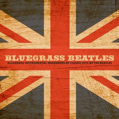 アルバム/Bluegrass Beatles: Bluegrass Instrumental Makeovers Of Classic Hits By The Beatles/クレイグ・ダンカン