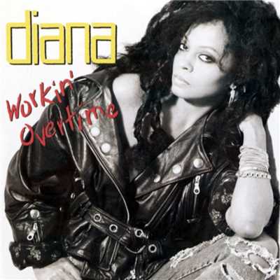 Workin' Overtime/Diana Ross