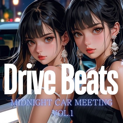 アルバム/Drive Beats Midnight Car Meeting  Vol.1/Chihua