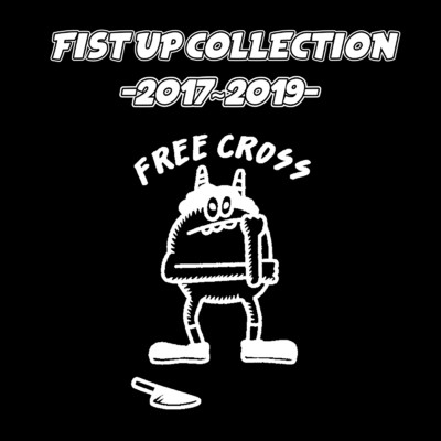 FIST UP COLLECTION -2017〜2019-/FREE CROSS