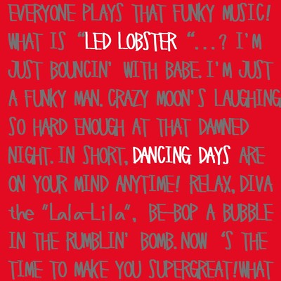 Dancing Days/Led Lobster