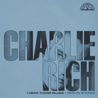 アルバム/I Hear Those Blues: Rich In Stereo (Remastered 2023)/チャーリー・リッチ