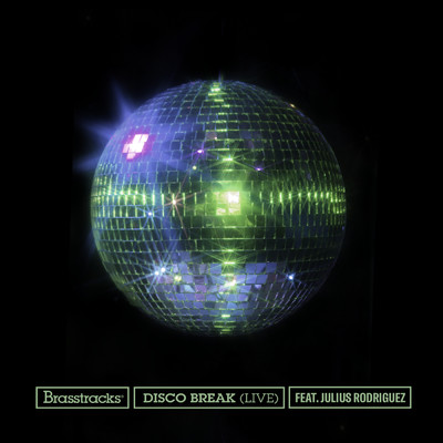 Disco Break (featuring Julius Rodriguez／Live)/Brasstracks