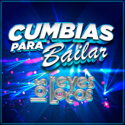 アルバム/Cumbias Para Bailar/Los Reyes Locos
