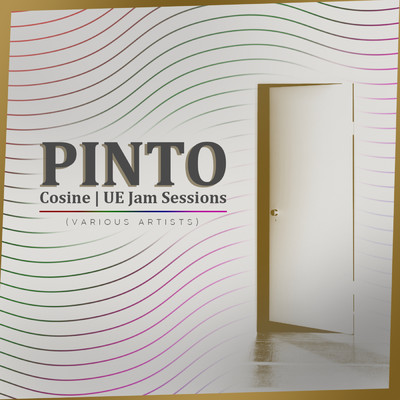 Pinto/Cosine／UE Jam Sessions