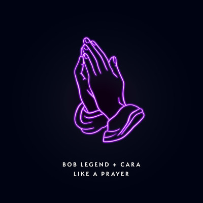 Like a Prayer (featuring Cara／Gaidz Remix)/Bob Legend
