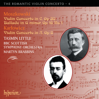Moszkowski & Karlowicz: Violin Concertos (Hyperion Romantic Violin Concerto 4)/タスミン・リトル／BBCスコティッシュ交響楽団／マーティン・ブラビンズ