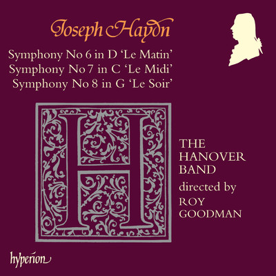 Haydn: Symphonies Nos. 6, ”Le matin”, 7 ”Le midi” & 8 ”Le soir”/The Hanover Band／ロイ・グッドマン